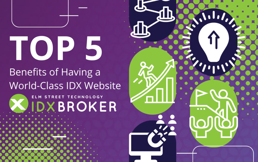 Top 5 Benefits of Having a World Class IDX Site