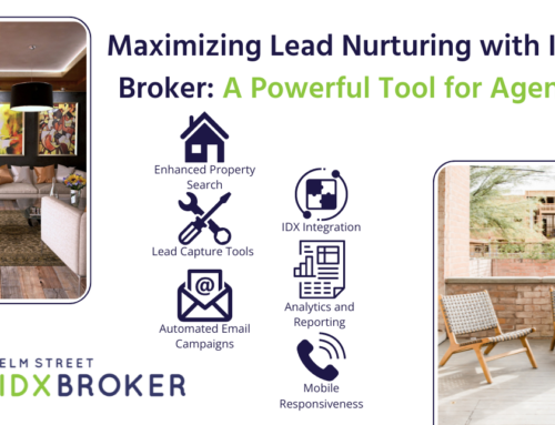 Maximizing Lead Nurturing with IDX Broker: A Powerful Tool for Agents